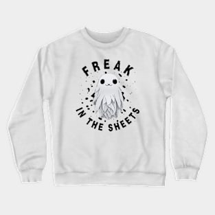 FREAK IN THE SHEETS Crewneck Sweatshirt